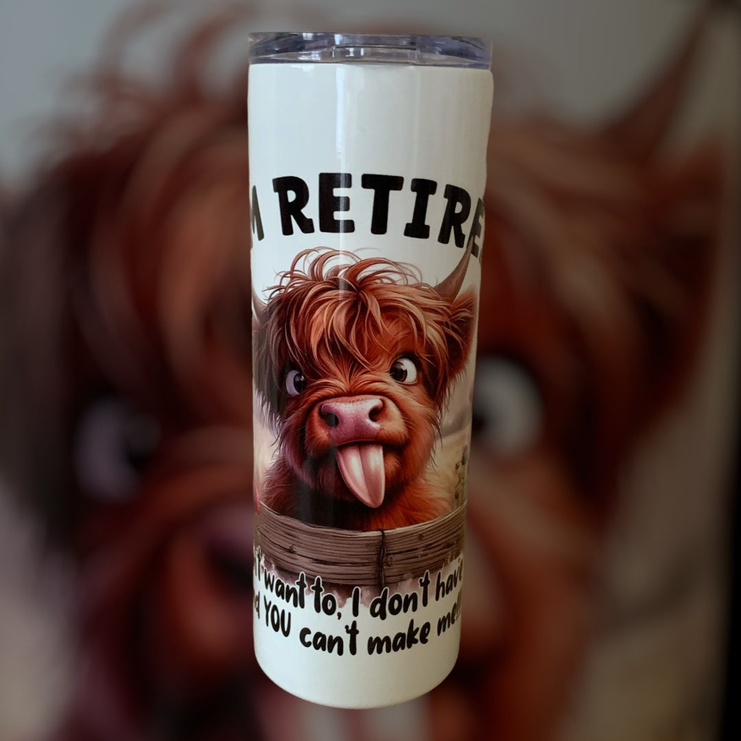 20 oz Tumbler I'm Retired Highland Cow Design