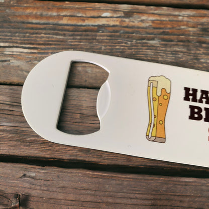 Beer Bottle Opener, 18th Birthday, 21st Birthday, Happy Birthday, Happy Birthday Dad