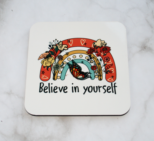 Believe in Yourself Coaster