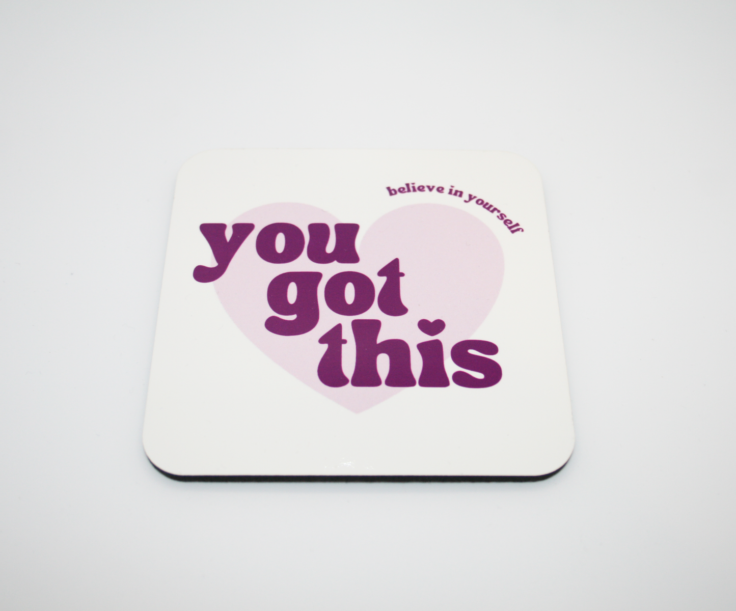 You Got This Coaster